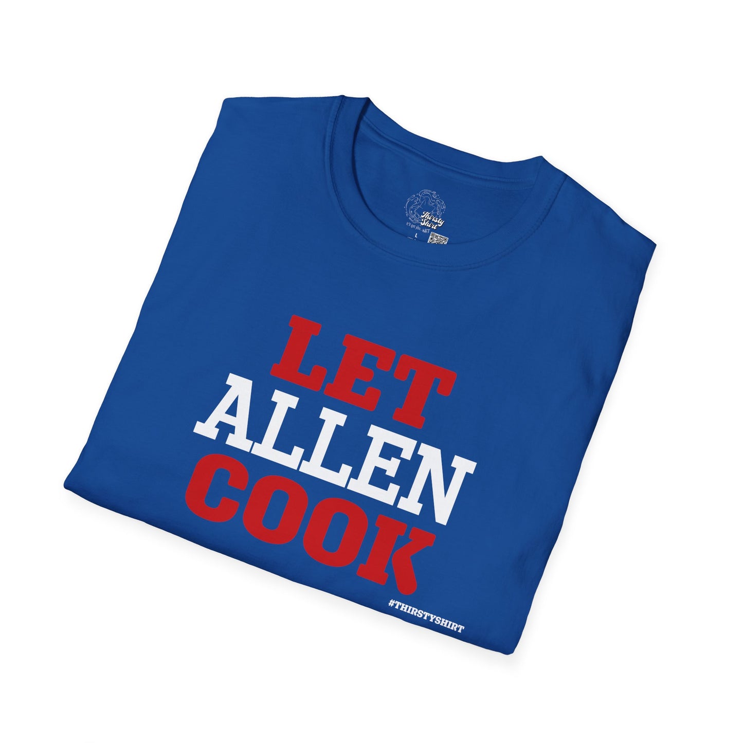 Let ALLEN Cook - Bills Mafia - Unisex Thirsty Shirt