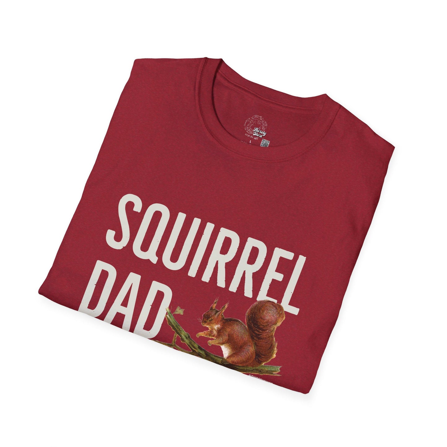 Squirrel Dad - Unisex Thirsty Shirt