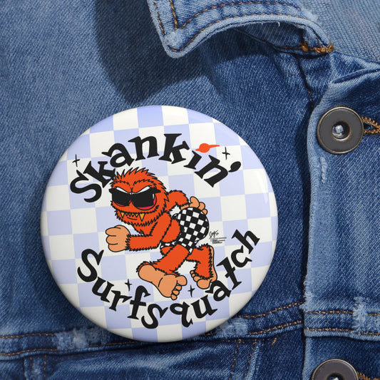 Kerby theSurfsquatch - Skankin' Surfsquatch - Pin-back Buttons