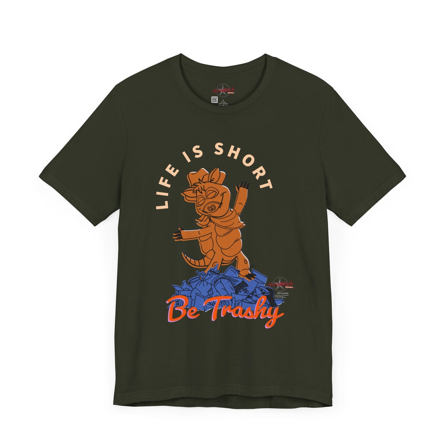 McConadilla - Life Is Short, Be Trashy - Unisex Tee