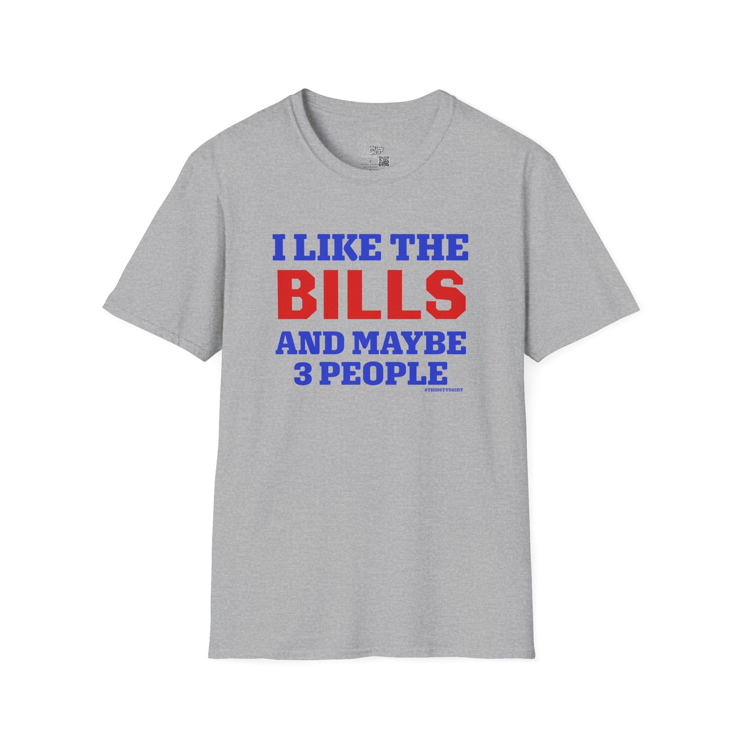 I Like the Bills - Bills Mafia - Unisex Thirsty Shirt