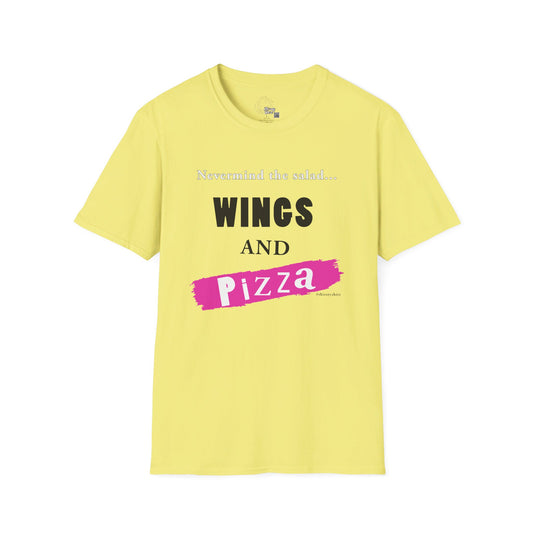 Nevermind the Salad... Wings and Pizzam- Unisex Thirsty Shirt