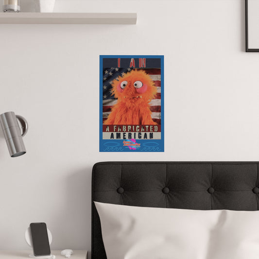 Kerby the Surfsquatch - I Am a Fabricated American - Poster