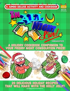 In All Night, Live! - Kindle - Deluxe Holiday Cookbook: 20 Festive Recipes that will make with the holly jolly!