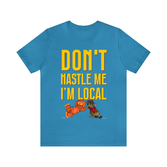 Kerby the Surfsquatch and McConadilla - Don't Hastle Me I'm Local - Unisex Tee